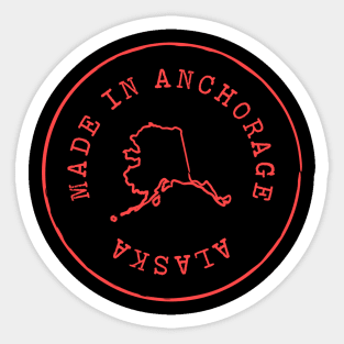 Made in Anchorage Alaska Sticker